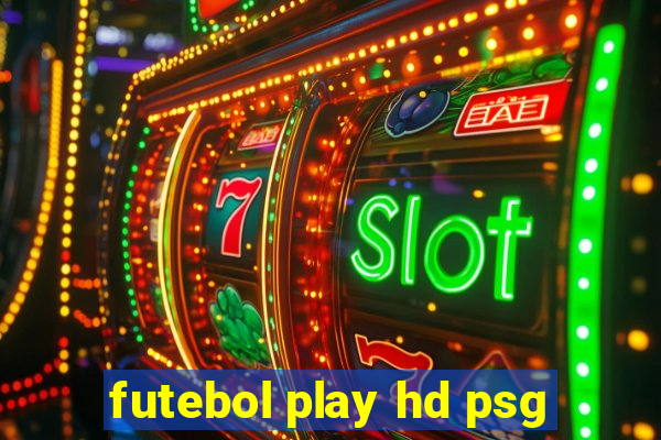 futebol play hd psg